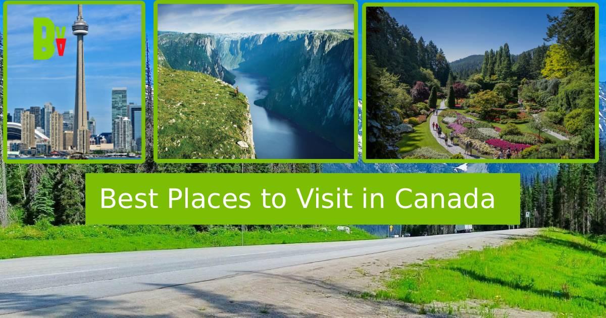 Best Places to Visit in Canada in 2026: 10 Incredible Destinations Every Traveler Should Experience