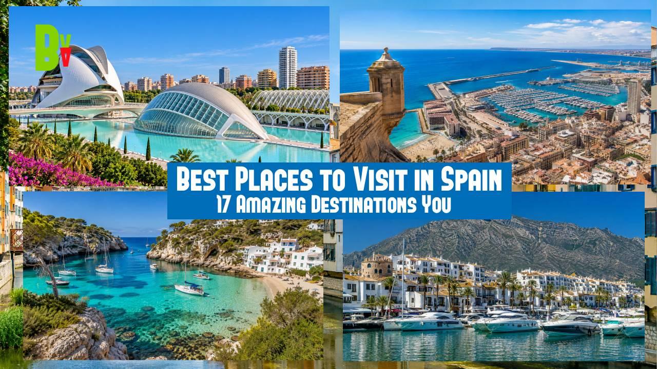 Best Places to Visit in Spain: 17 Amazing Destinations You Should Explore